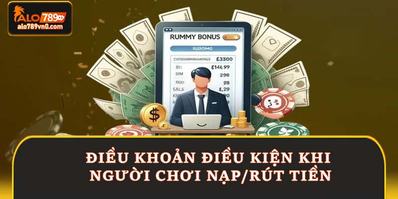 Điều khoản điều kiện khi người chơi nạp/rút tiền