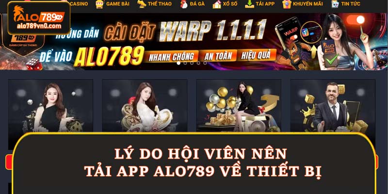 Lý do hội viên nên tải app Alo789 về thiết bị